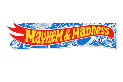 Mayhem & Madness